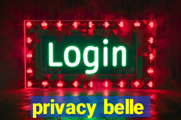 privacy belle